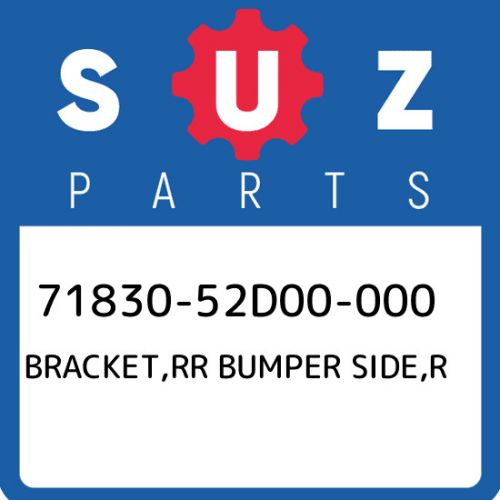 71830-52d00-000 suzuki bracket,rr bumper side,r 7183052d00000, new genuine oem p