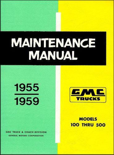 1955-1959 gmc trucks models 100 thru 500 maintenance manual