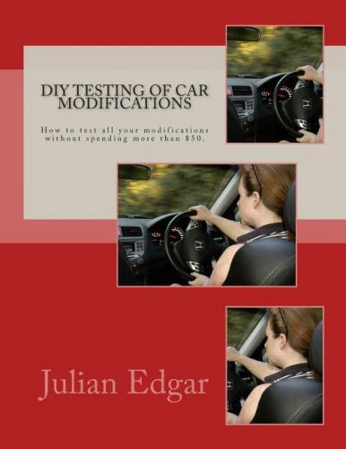 Diy testing of car modifications book~aerodynamics~flow test intake~exhaust~new!