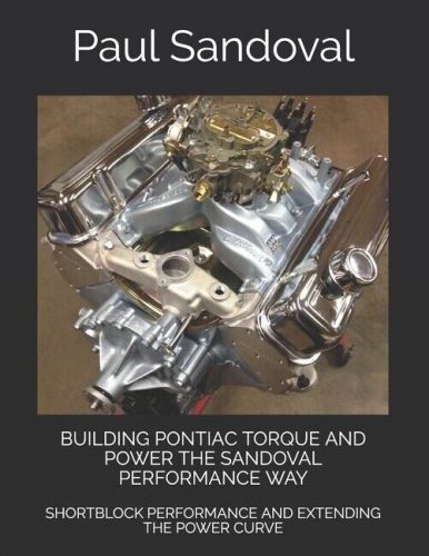 Building pontiac torque &amp; power the sandoval performance book~pontiac v8- new