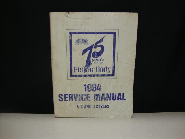 Factory 1984 fisher body service manual gm chevy, pontiac, olds, buick a-x & j 