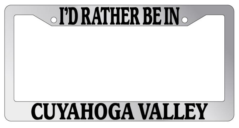 Chrome license plate frame i'd rather be in cuyahoga valley auto accessory