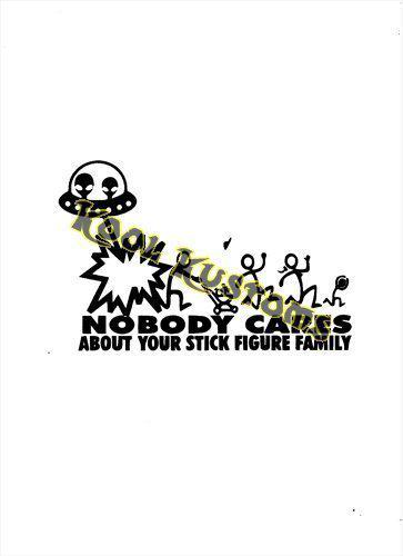 Vinyl decal sticker nobody cares about your stick family spaceship..funny..car