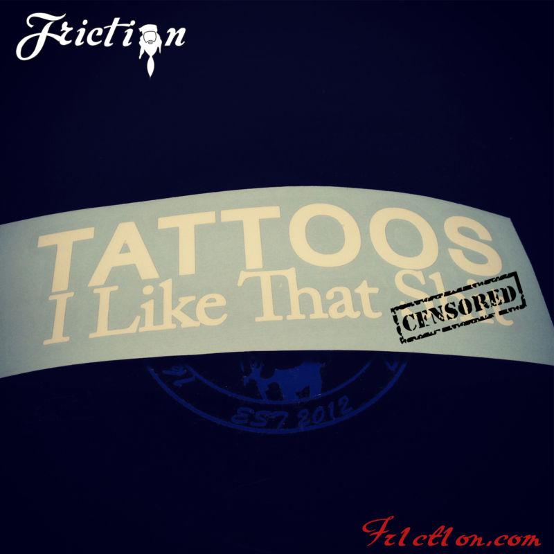 Tattoos i like that s**t decal funny carry illest funny girls chive keep calm 