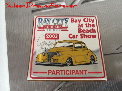 2003 seal beach bay city rodders car show ca metal plaque hot rod ford gt chevy