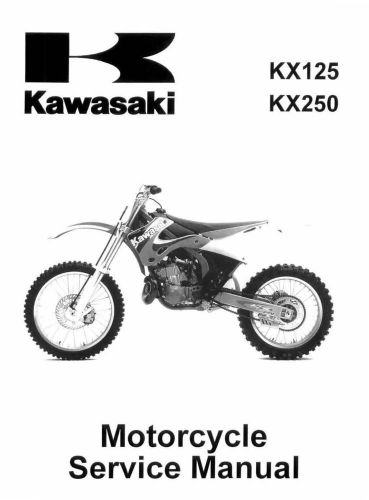 Kawasaki service manual 1999, 2000, 2001 &amp; 2002 kx125 &amp; kx250