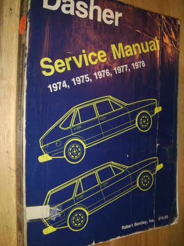 1974-1978 volkswagen dasher shop manual / original bently book 74 75 76 77 78