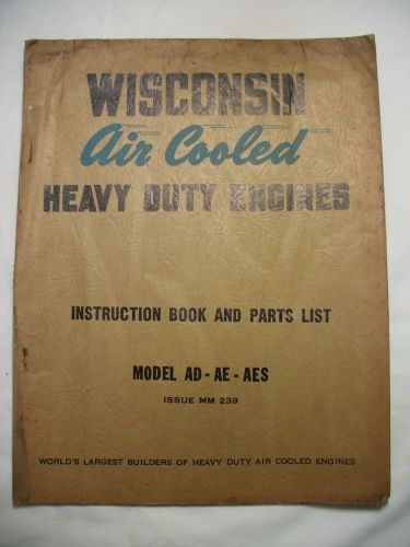 Wisconsin air cooled heavy duty engines instruction book &amp; parts list ad-ae-aes