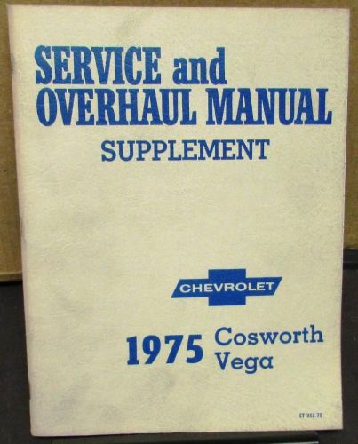 1975 chevrolet dealer service &amp; overhaul shop manual supplement cosworth vega