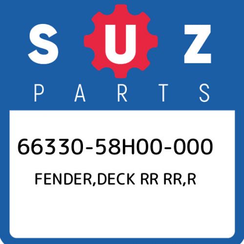 66330-58h00-000 suzuki fender,deck rr rr,r 6633058h00000, new genuine oem part