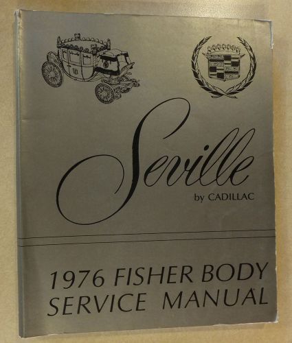 1976 fisher body service manual for seville by cadillac &#034;k&#034; body style oem gmc