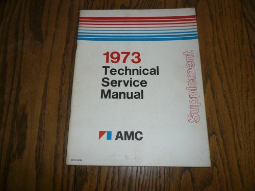 1973 amc technical service manual supplement - oem vintage am-73-1001s