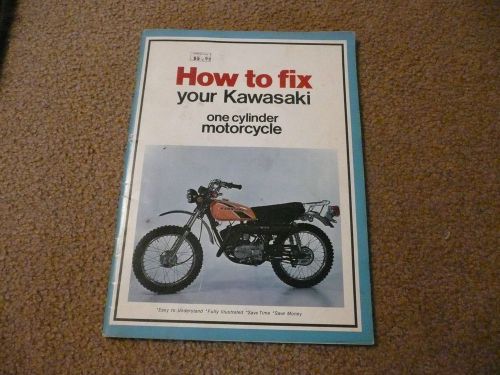 How to fix your kawasaki - one cylinder motorcycle manual book 1975