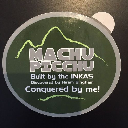 Machu picchu i was there! decal