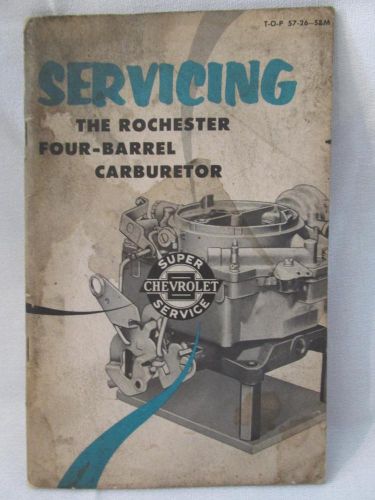 Vintage 1957 chevrolet &#034;servicing the rochester 4-barrel carburetor&#034; manual