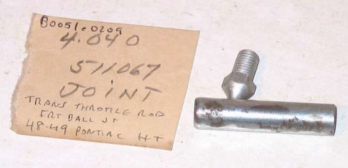 1948-1949 pontiac torpedo nos hydramatic throttle rod ball joint 511067