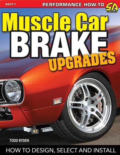 Muscle car brake upgrades: how to design select and install