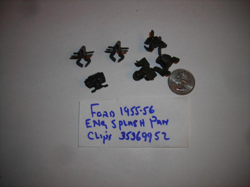 Ford 1955 -1956 engine splash pan clips  nos #35369952 set of 5 -  usa