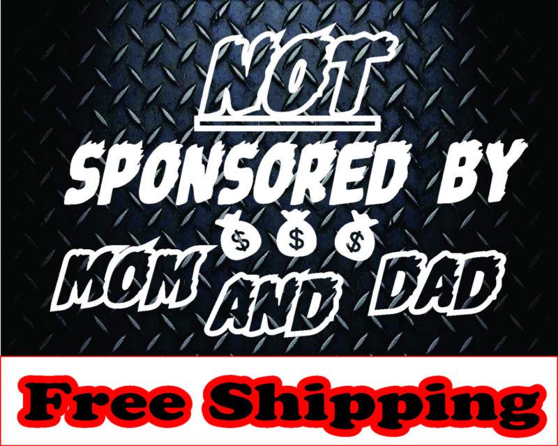 Not sponsored by mom & dad * vinyl decal sticker car truck funny jdm 4x4  diesel