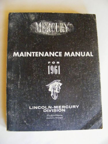 Mercury maintenance manual for 1961  lincoln mercury division