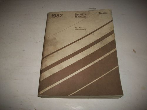 1982 dodge truck shop manual pickup d150-d350 ramcharger 2 and 4 wheel drive