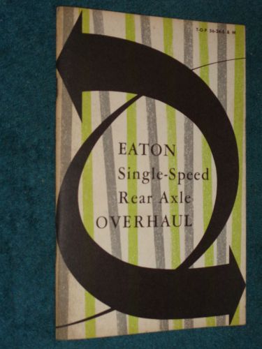 1956 chevrolet truck eaton single speed rear axle shop booklet original manual