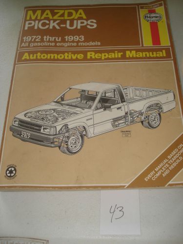 Mazda pick-ups 1972 thru 1993 all gasoline engine models haynes repair manual