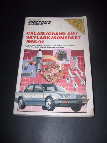 Chilton&#039;s calais/grand am/skylark/somerset 1985-1992 repair guide