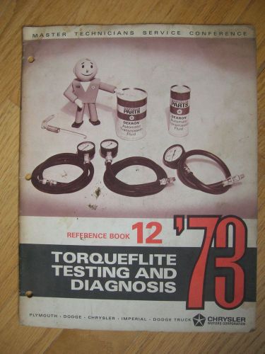 Master technicians service conference book 12 &#039;73 torqueflite testing and diag.