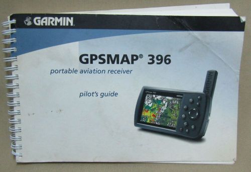 Gpsmap 396: portable aviation receiver, pilot&#039;s guide p/n:190-00462-00 rev c