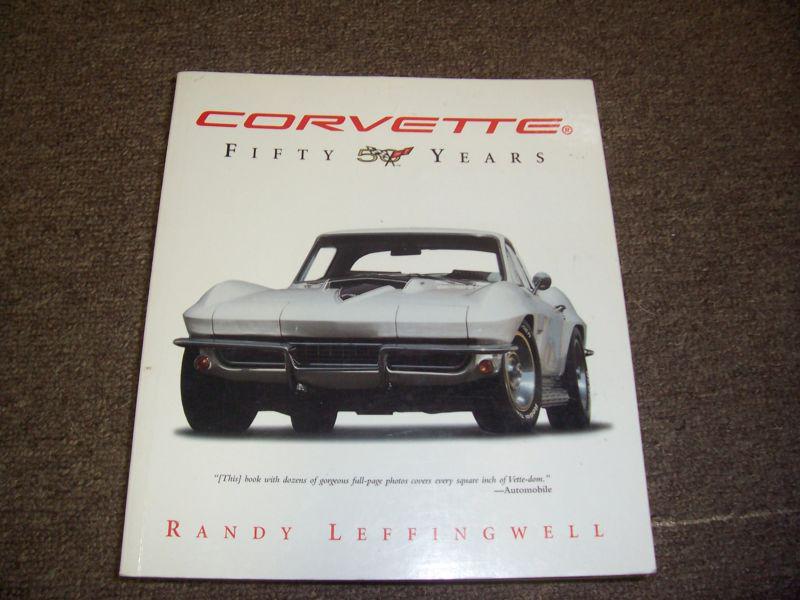 Corvette fifty years the official anniversary book by randy leffingwell 384 page