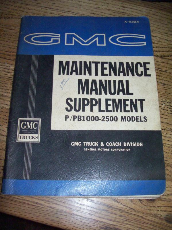 Gmc maintenance manual supplement p/pb1000-2500 models gmc truck/coach div.