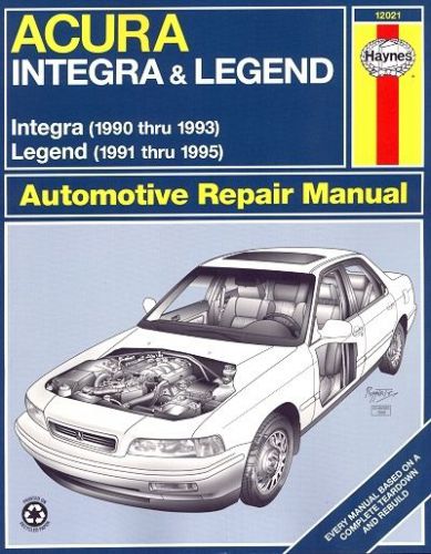 Acura integra 1990-1993, acura legend 1991-1995 repair manual by haynes