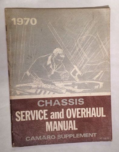 Camaro 1970 shop manual supplement 70 service and overhaul chevrolet chevy