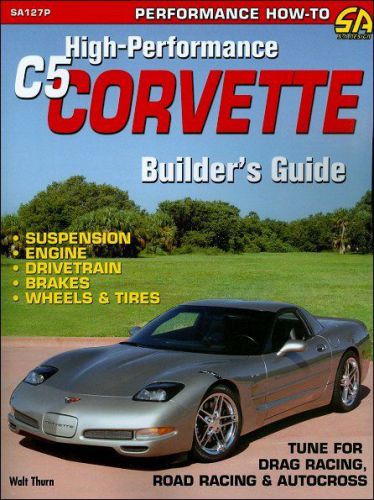 High-performance c5 corvette builder&#039;s guide