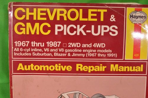 Haynes automotive repair manual chevrolet &amp; gmc pick-ups 1967-1987,#420