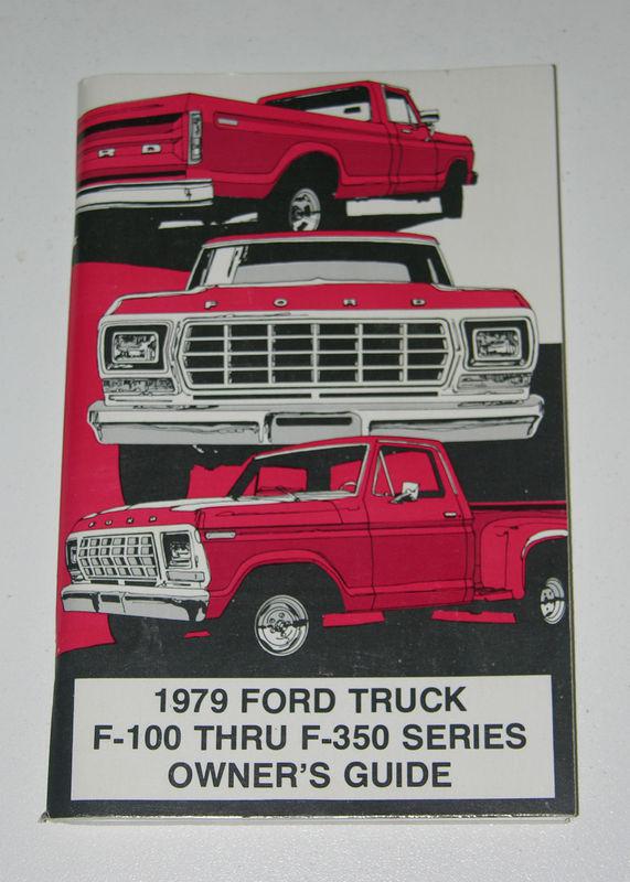 1979 ford f-100 thru f-350 series truck original - owner's manual