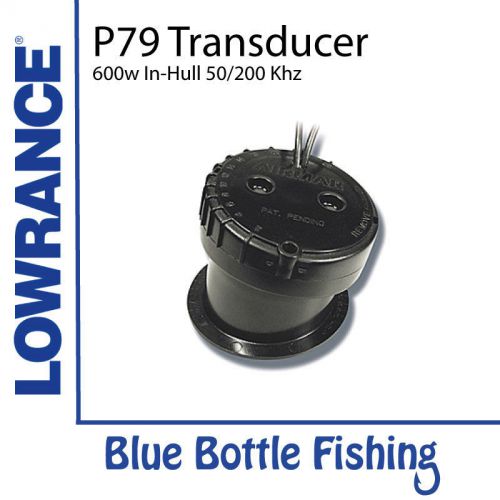 T lowrance p79 plastic 600 w in-hull 50/200 khz