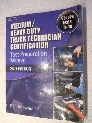 Medium/heavy duty truck technician certification test preparation manual ~