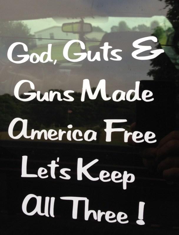 God guts and guns made america free    window decal