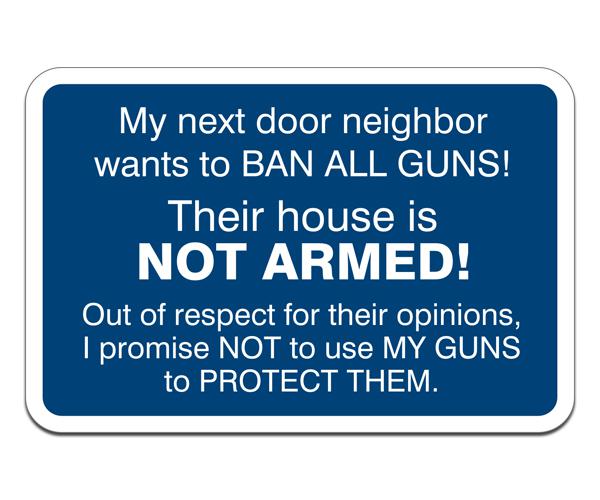 Neighbor wants to ban guns decal 5"x3" 2nd amendment rights sticker zu1