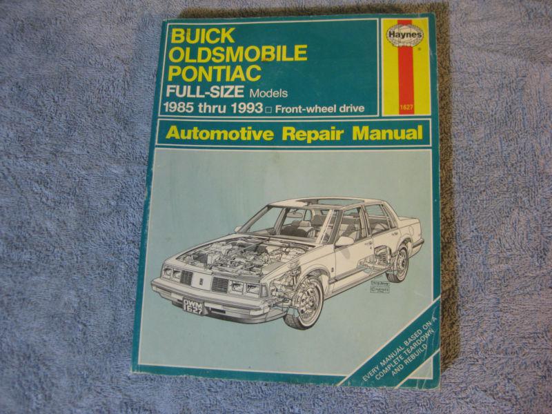 Buick oldsmobile pontiac 1985 thru 1993 repair manual hayne front wheel drive