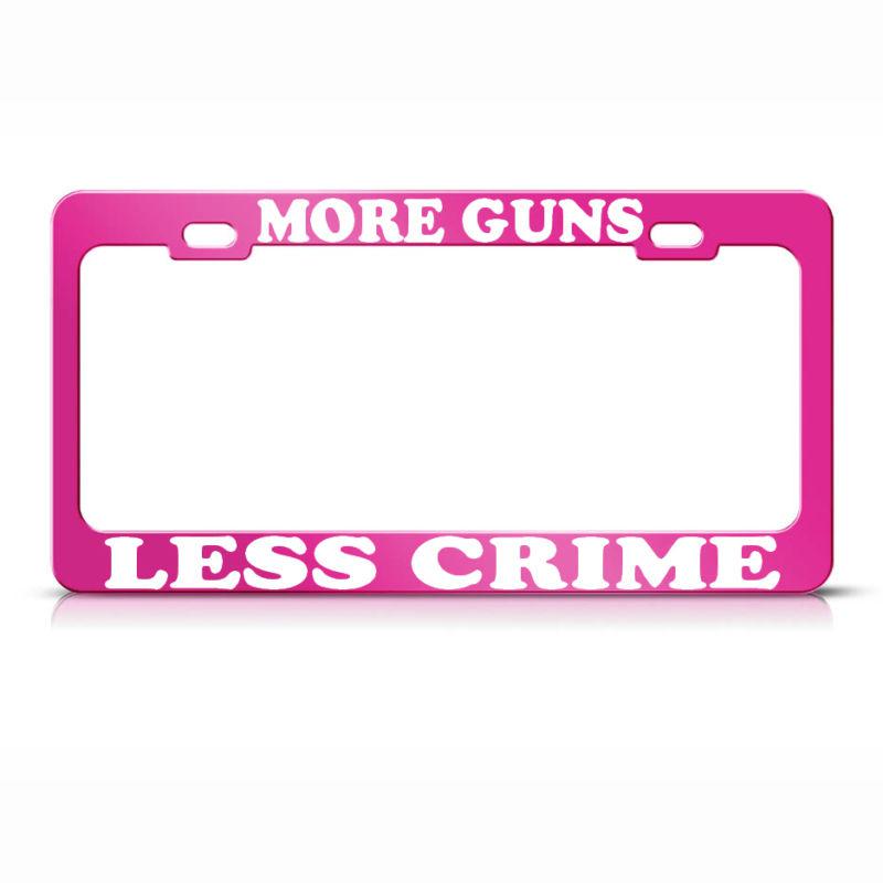 More guns less crime metal pink license plate frame gun 2 amendment tag border