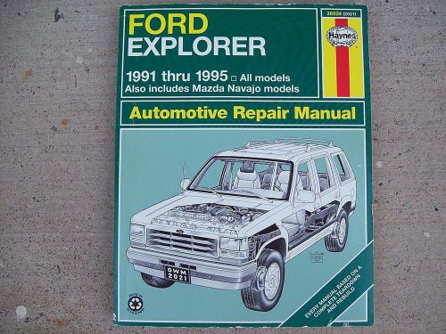 Haynes ford explorer-1991 thru 1995 all models &amp; also covers mazda navajo