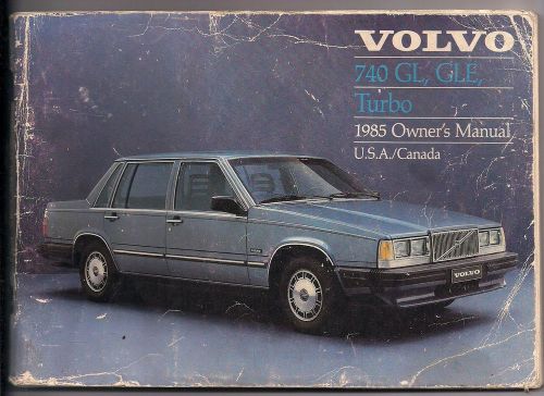 Volvo owner&#039;s manual 1985 740 gl/gle/turbo. usa/canada.