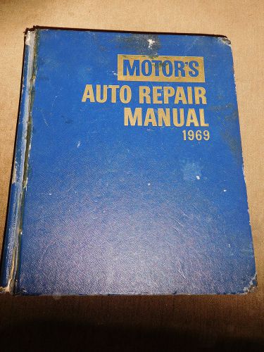 Motor&#039;s auto repair manual 1969 covers 1963-1969 models &amp; alignment data 1946-62