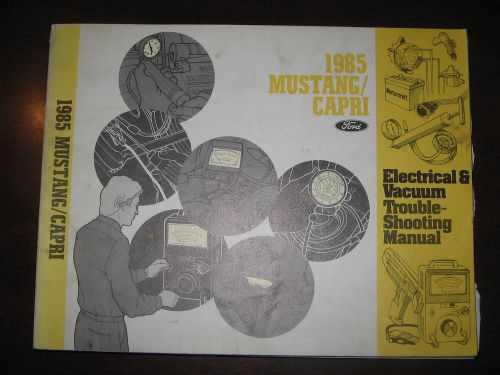 Ford 1985 mustang/capri electrical &amp; vacuum trouble-shooting manual