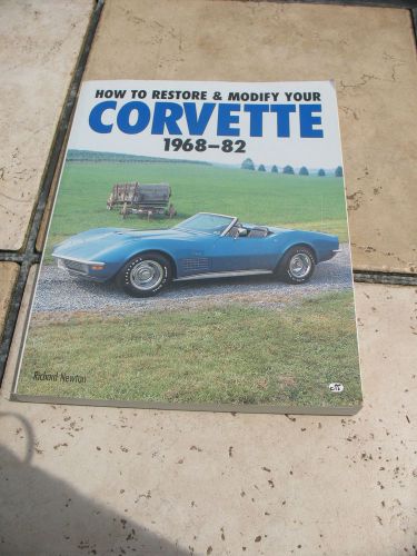 How to restore &amp; modify your corvette 1968-1982 book by richard newton