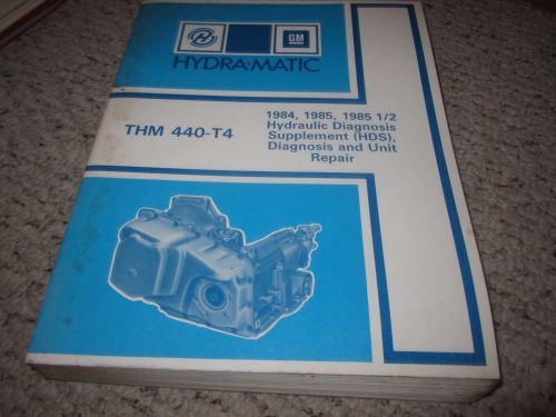 1984 1985 1/2gm hydramatic thm 440-t4 hydraulic diagnosis supplement unit repair