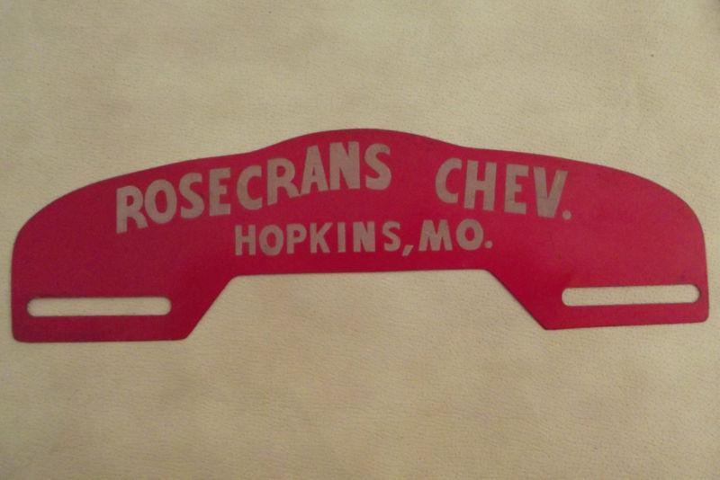 Vintage rosecrans chev license plate tag topper -  hopkins, mo. chevrolet 